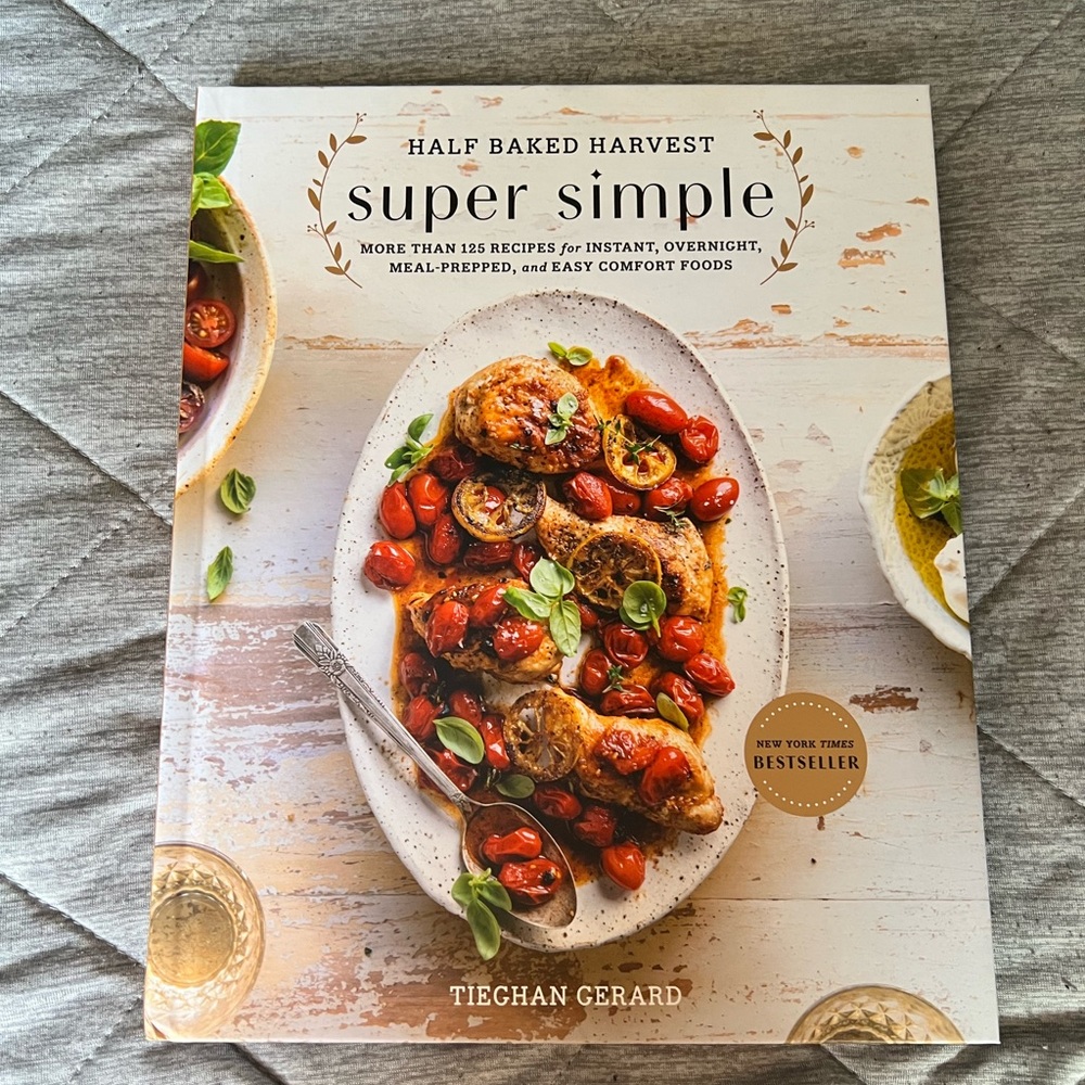 Half Baked Harvest Super Simple Cookbook